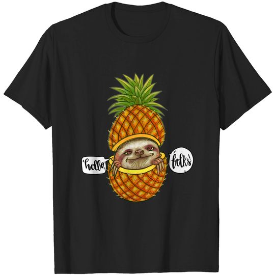 Cute Cartoon Sloth peeking through a Pineapple Hello Folks T-Shirt