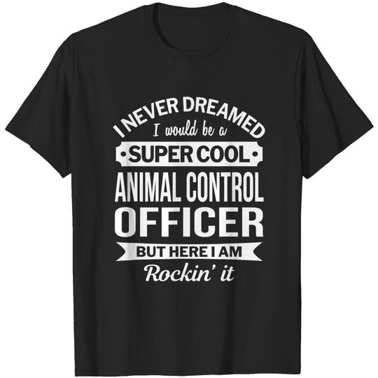 Animal Control Officer Tshirt Gifts Funny T-Shirt