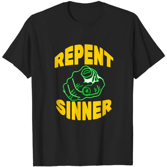 Sinner T-Shirt Repent Sinner - Funny Christian Jesus Bible