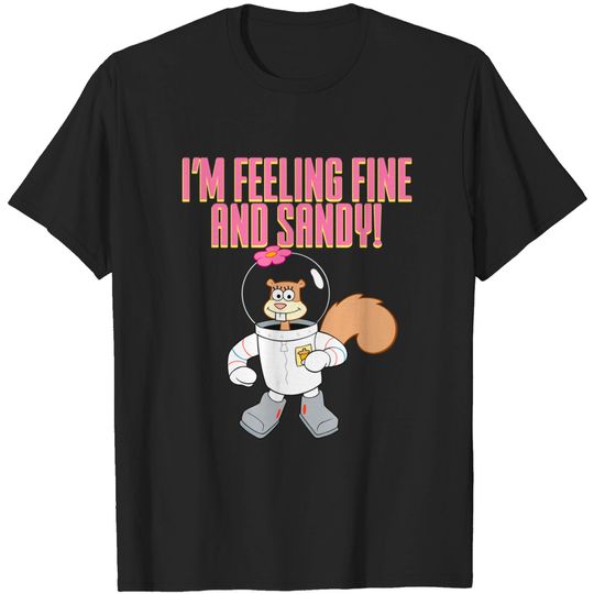 Mademark x SpongeBob SquarePants - Sandy Cheeks - I'm Feeling Fine and Sandy! T-Shirt