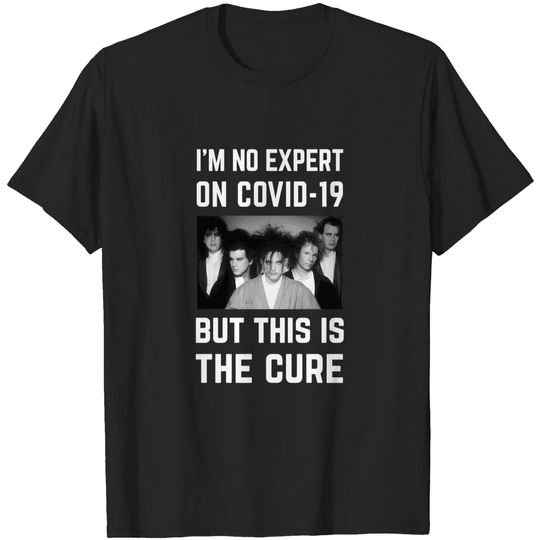 Original - Im No Expert On Covid-19 But This Is The Cure Essential T-Shirt Essential T-Shirt