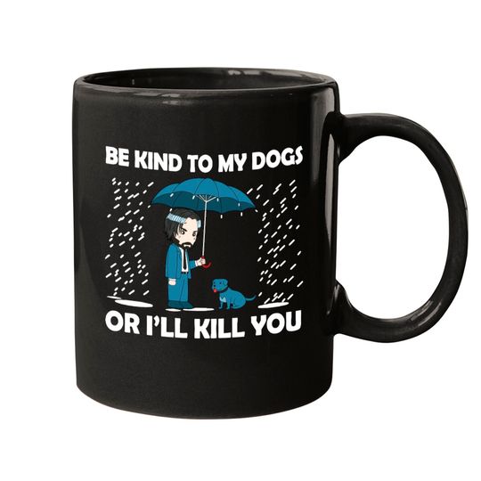 JOHN WICK Be Kind To Dog Mugs