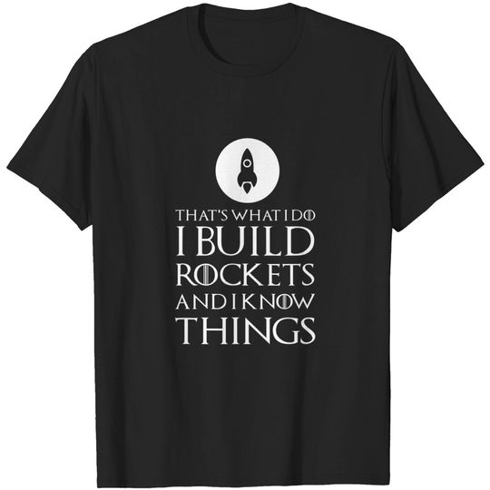 I Build Rockets Funny Rocket Scientist T Shirt Gift