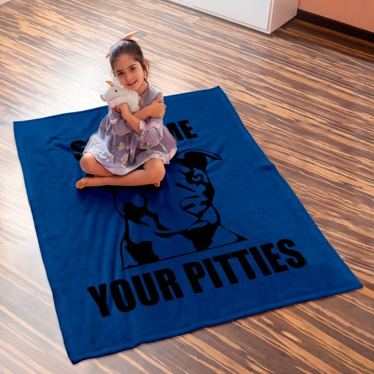 Show Me Your Pitties Funny Pitbull Dog Lovers Baby Blanket