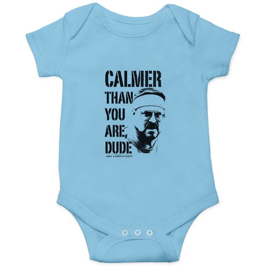 The Big Lebowski Calmer Than You Are Dude Onesie