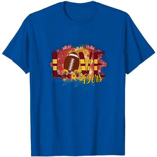 Love 49ers Football T Shirt