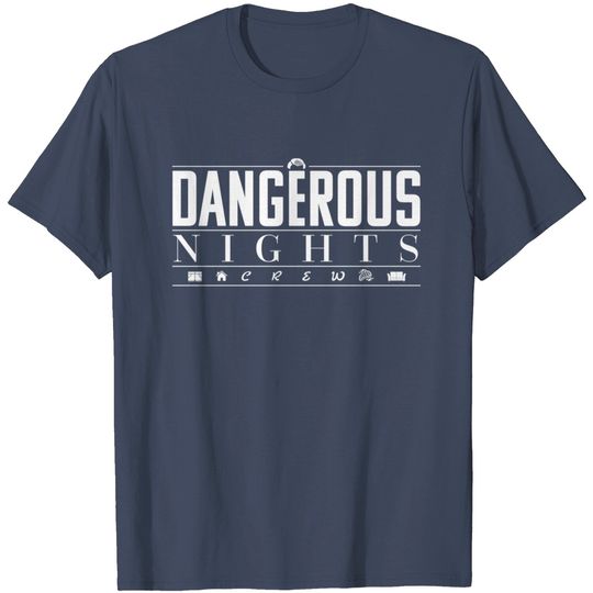 Dangerous Nights Crew - I Think You Should Leave - T-Shirt