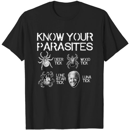 Know Your Parasites Tick Biden Print On Back Luna Tick T-Shirt