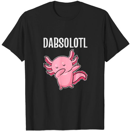 Dabsolotl Amphibian Axolotl T Shirt