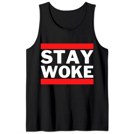 STAY WOKE (Run DMC logo style) Tank Tops