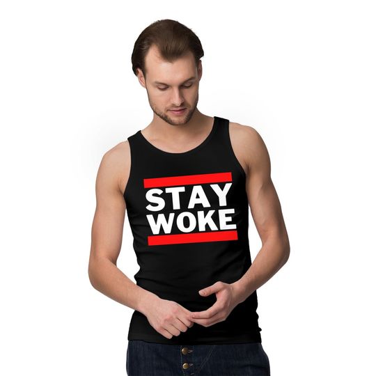 STAY WOKE (Run DMC logo style) Tank Tops