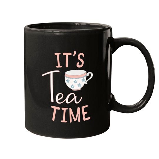 Teacup Mugs Tea Time For Women Cup Of Tea