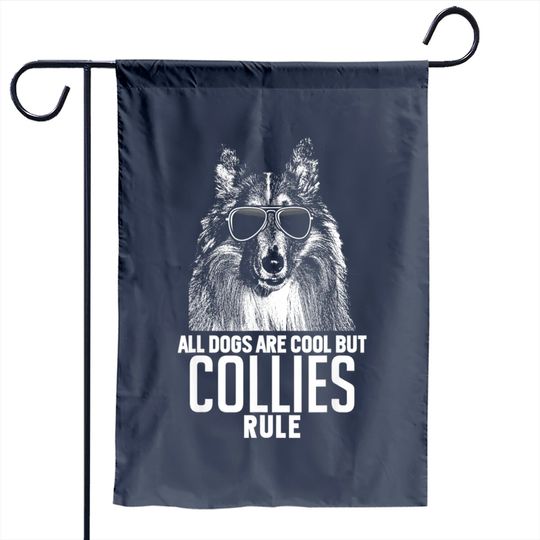 Dogs Are Cool But Collies Rule Garden Flags