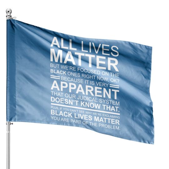 All Lives Matter - Black Lives Matter - House Flags
