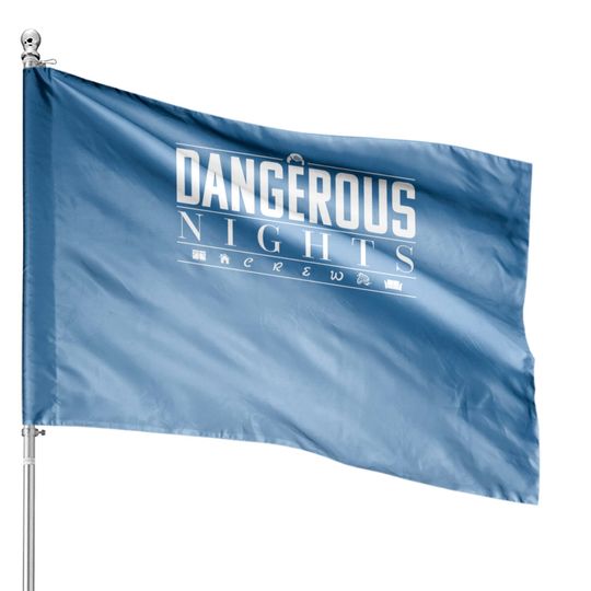 Dangerous Nights Crew - I Think You Should Leave - House Flags