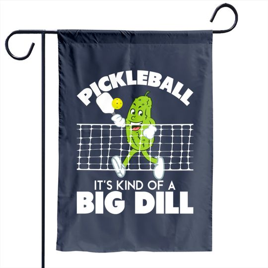 Pickleball Garden Flag It's Kind Of A Big Dill - Funny Pickleball Paddleball