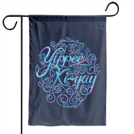 Yippee Ki Yay Garden Flag
