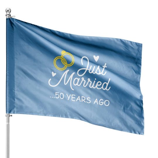50th Wedding Anniversary Just Married 50 Years Ago House Flag House Flag