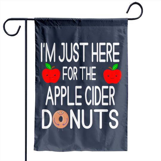 I'm Just Here For The Apple Cider Donuts Apple Picking Garden Flag