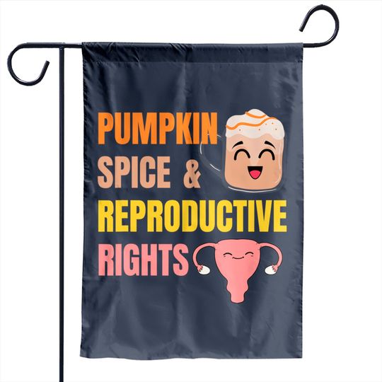 Pumpkin Spice Reproductive Rights Garden Flag