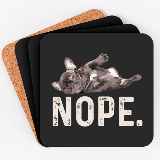 Nope Lazy French Bulldog Dog Lover Coaster