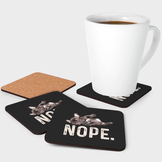 Nope Lazy French Bulldog Dog Lover Coaster
