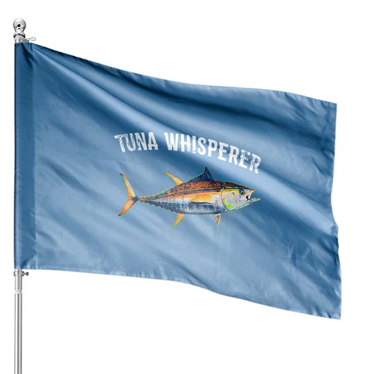 Tuna Whisperer Tuna Fishing Deep Sea Fishing House Flag