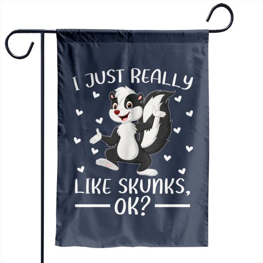 Cute Skunk Lover I Just Really Like Skunks Ok Garden Flag