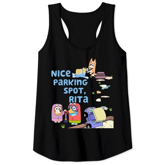 BlueyDad Nice Parking Spot Rita Quote Bingo Chilli Bandit Tank Tops