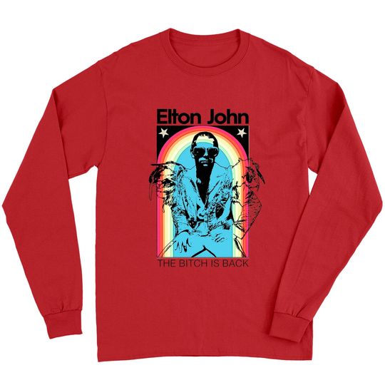 Elton John The Bitch Is Back Long Sleeves