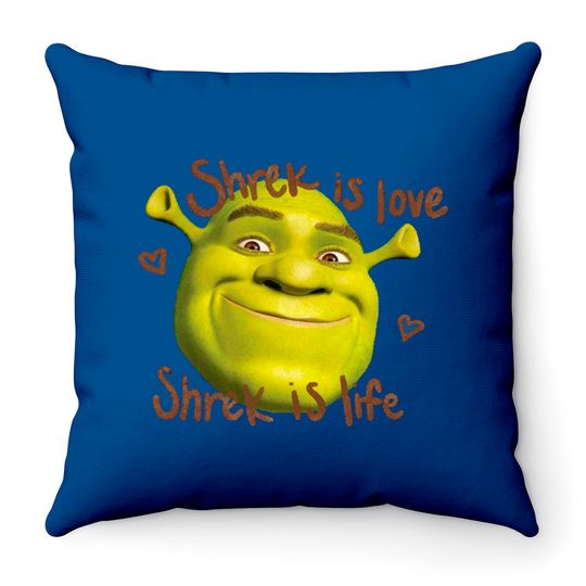 Shrek is Love Shrek is Life - Shrek - Throw Pillows