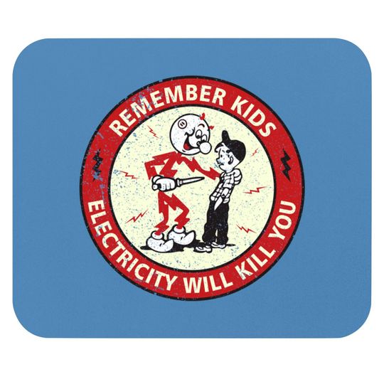 Remember Kids - Electricity Will Kill You - Reddy Kilowatt - Electricity Will Kill You - Mouse Pads
