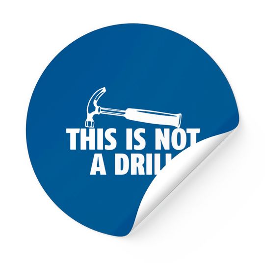Sarcastic Adult Sticker, This Is Not A Drill Sticker, Funny Sticker