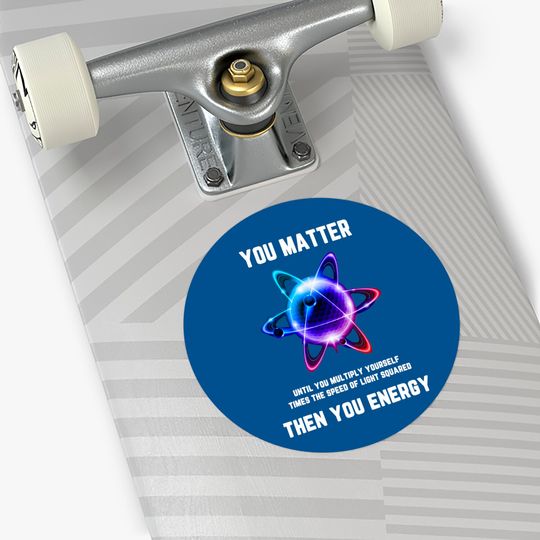 You Matter Energy Sticker