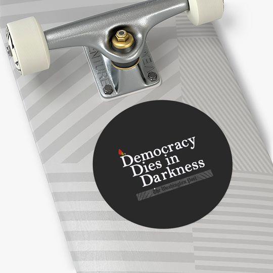 Democracy Dies In Darkness Sticker