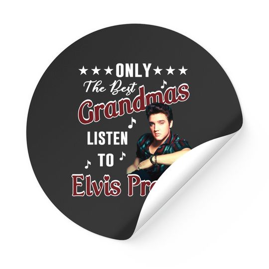 Only The Best Grandmas Listen To Elvis Presley Sticker