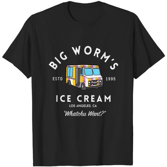 Big Worm's Ice Cream - "Whatchu Want?" - Los Angeles, CA - Big Worm - T-Shirt