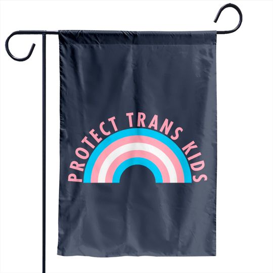 Protect Trans Kids - Protect Trans Kids Rainbow - Garden Flags