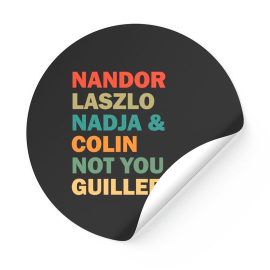 Nandor Laszlo Nadja And Colin Not You Guillermo - What We Do In The Shadows - Sticker