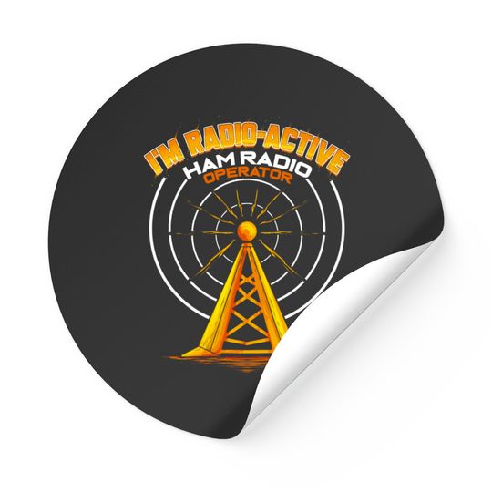 Ham Radio Operator - I'm Radio-active - Funny Gift Sticker