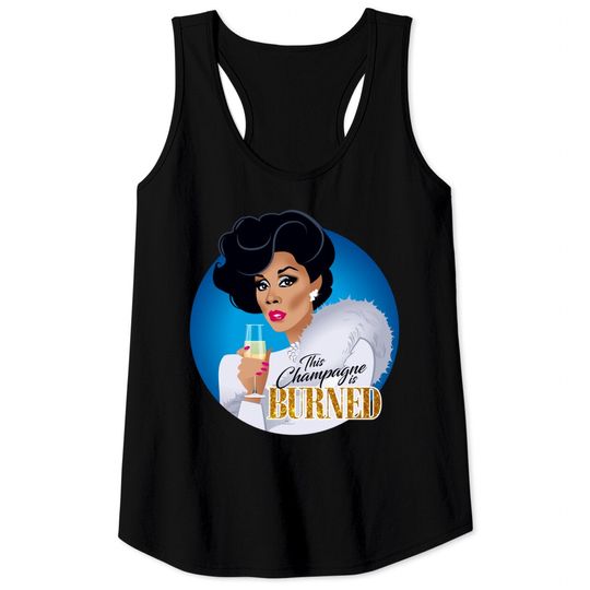 This champagne is burned - Dynasty - Tank Tops