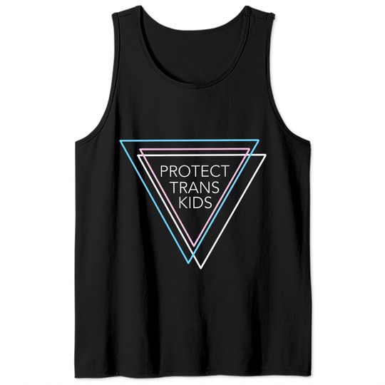 Protect Trans Kids, Trans Rights are Human Rights