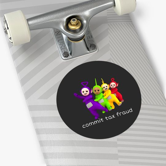 Commit Tax Fraud Teletubbies Sticker