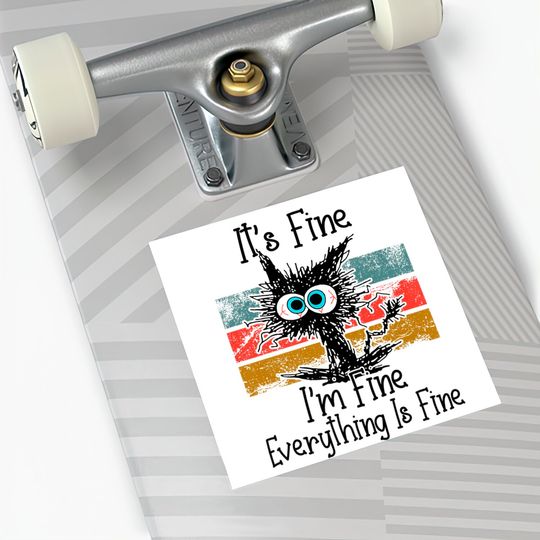 It's Fine I'm Fine Everything Is Fine Cat Lovers Sticker