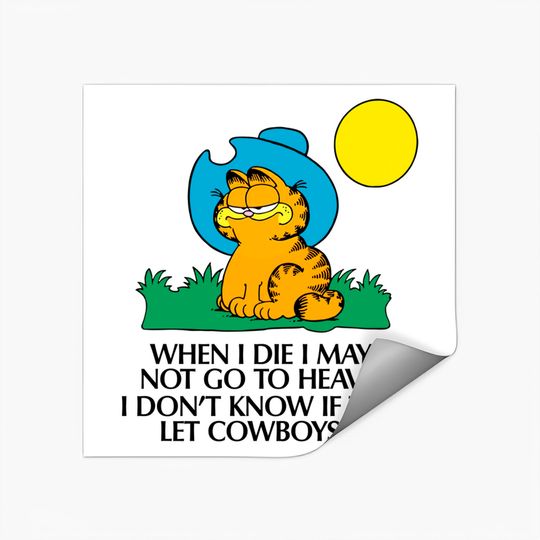 Garfield When I Die I May Not Go To Heaven I Don't Know If They Let Cowboys In Creme Sticker