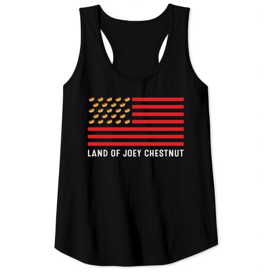 Land Of Joey Chestnut Hot Dogs American Flag - Land Of Joey Chestnut - Tank Tops