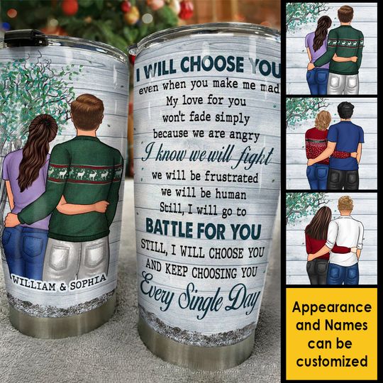 I Will Choose You Even When You Make Me Mad - Gift For Couples, Personalized Tumbler