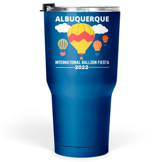 Albuquerque Balloon Fiesta 2022 Tumblers 30 oz