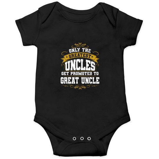 Gift for First Time Great Uncle Uncles Great Uncle Onesie