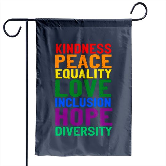 Kindness Peace Equality Love Inclusion Hope Divers Garden Flags